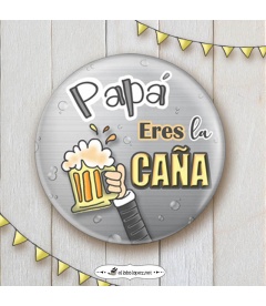 CHAPA "PAPÁ ERES LA CAÑA"